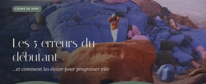 Les 5 erreurs du débutant en surf et comment les éviter